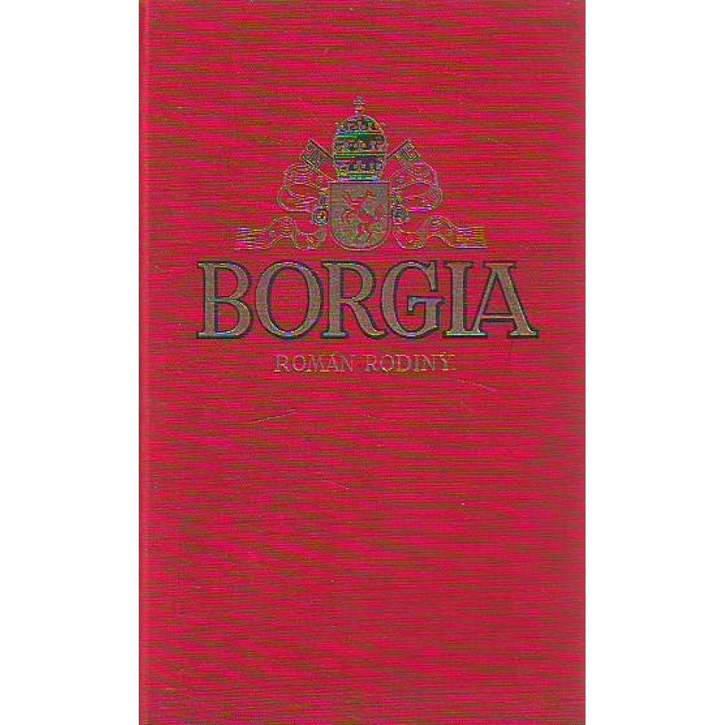 Borgia. Román rodiny (historický román, Borgiové; historizující vazba)